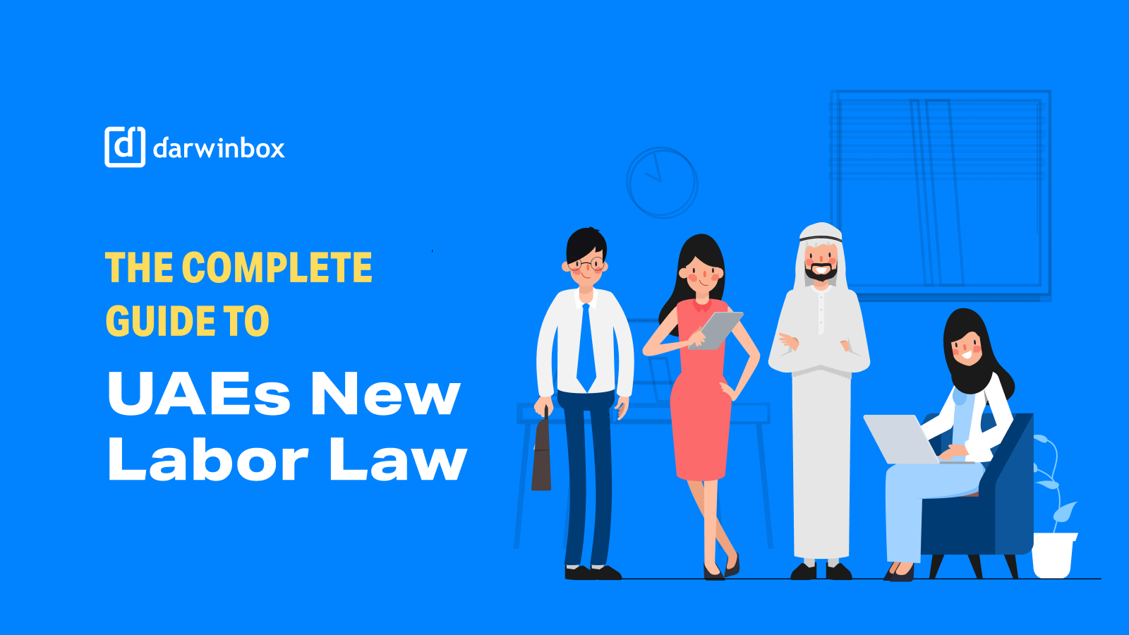 The Complete Guide to UAE’s New Labor Law | Darwinbox